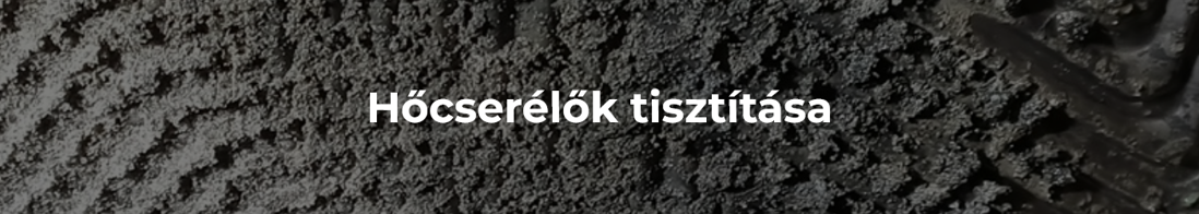 Hőcserélők tisztítása: Miért elengedhetetlen a rendszeres vízkőtelenítés?