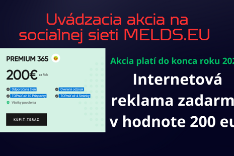 Získajte reklamu zadarmo: Akcia Premium 365 na melds.eu v hodnote 200 EUR Bezplatná internetová reklama na melds.eu - Prémiový balík ZADARMO